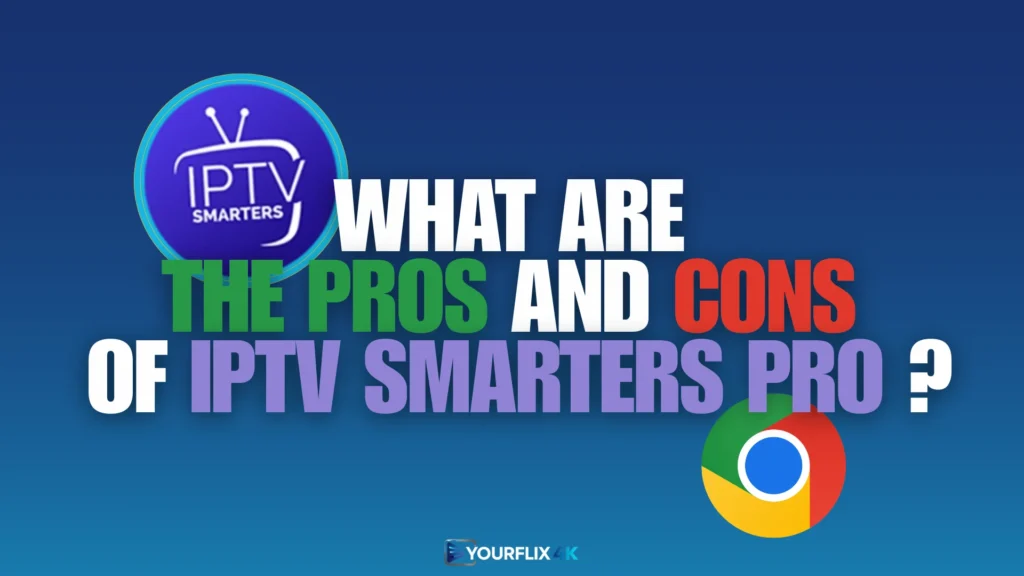 What are the pros and cons of IPTV Smarters Pro?
